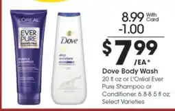 Kroger Dove Body Wash or L'Oréal Ever Pure Shampoo or Conditioner offer