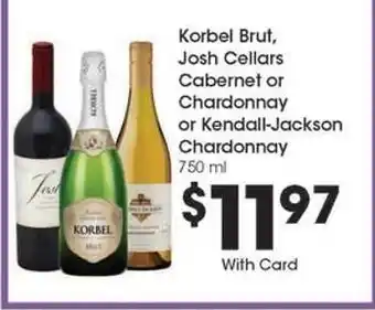 Kroger Korbel Brut, Josh Cellars Cabernet or Chardonnay, Kendall-Jackson Chardonnay offer