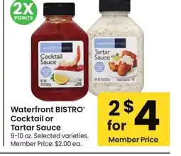 Albertsons Waterfront BISTRO Cocktail or Tartar Sauce - 9-10 oz., Selected varieties. Member Price: $2.00 ea offer