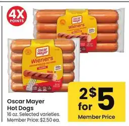 Albertsons Oscar Mayer Hot Dogs - 16 oz., Selected varieties. Member Price: $2.50 ea offer