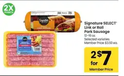 Albertsons Signature SELECT Link or Roll Pork Sausage - 12-16 oz. Selected varieties. Member Price: $3.50 ea offer