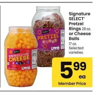 Albertsons Signature SELECT Pretzel Rings 28 oz. or Cheese Balls 17 oz. - Selected varieties offer