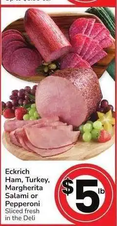 Albertsons Eckrich Ham, Turkey, Margherita Salami or Pepperoni - Sliced fresh in the Deli offer