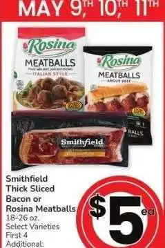 Albertsons Smithfield Thick Sliced Bacon or Rosina Meatballs - 18-26 oz. Select Varieties offer