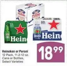 Albertsons Heineken or Peroni - 12 Pack, 11.2-12 oz. Cans or Bottles, Select Varieties offer
