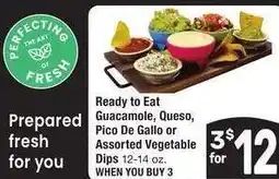 Albertsons Ready to Eat Guacamole, Queso, Pico De Gallo or Assorted Vegetable Dips - 12-14 oz offer
