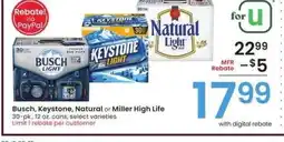 Albertsons Busch, Keystone, Natural or Miller High Life - 30 - pk., 12 oz. cans, select varieties offer