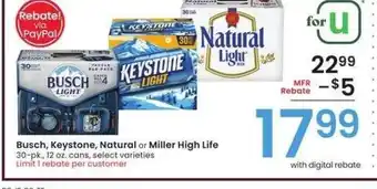 Albertsons Busch, Keystone, Natural or Miller High Life - 30 - pk., 12 oz. cans, select varieties offer