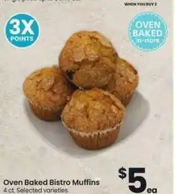 Albertsons Oven Baked Bistro Muffins - 4 ct. Selected varieties. OVEN BAKED in-store offer