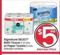 Albertsons Signature SELECT Bath Tissue 6-12 rolls or Paper Towels 6 rolls. - Selected varieties offer