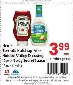 Albertsons Heinz Tomato Ketchup 20 oz Hidden Valley Dressing 16 oz or Spicy Secret Sauce 12 oz offer