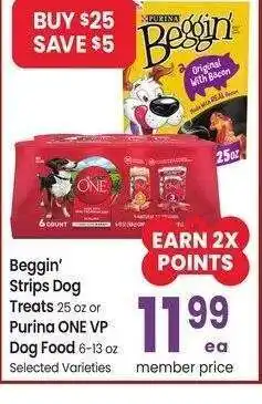 Albertsons Beggin' Strips Dog Treats 25 oz or Purina ONE VP Dog Food 6-13 oz - Selected Varieties offer