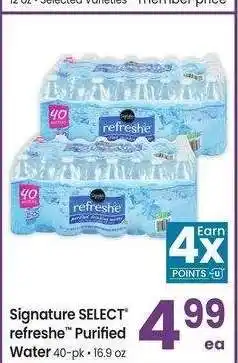 Albertsons Signature SELECT refreshe Purified Water - 40-pk, 16.9 oz offer