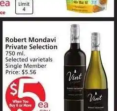 Albertsons Robert Mondavi Private Selection - 750 ml. Selected varietals Single Member Price $5.56 ea offer