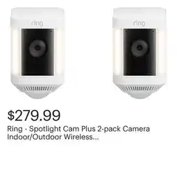Best Buy Ring - Spotlight Cam Plus 2-pack Camera Indoor/Outdoor Wireless 1080p Security Cameras - White offer