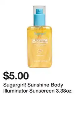 Five Below Sugargirl! Sunshine Body Illuminator Sunscreen 3.38oz offer