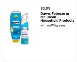 Walgreens Dawn, Febreze or Mr. Clean Household Products offer