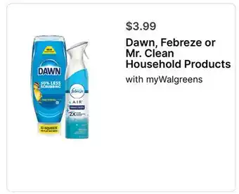 Walgreens Dawn, Febreze or Mr. Clean Household Products offer