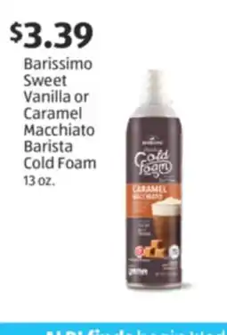 Aldi Barissimo Sweet Vanilla or Caramel Macchiato Barista Cold Foam offer