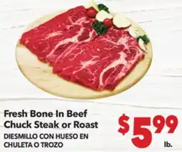Vallarta Supermarkets Fresh Bone In Beef Chuck Steak or Roast / DIESMILLO CON HUESO EN CHULETA O TROZO offer