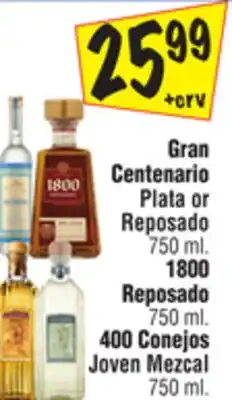 El Super Gran Centenario Plata or Reposado 750 ml. 1800 Reposado 750 ml. 400 Conejos Joven Mezcal 750 ml offer