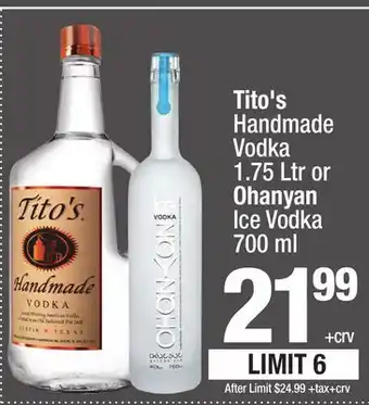 Super King Markets Tito's Handmade Vodka 1.75 Ltr or Ohanyan Ice Vodka 700 ml offer