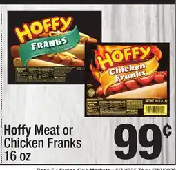 Super King Markets Hoffy Meat or Chicken Franks offer