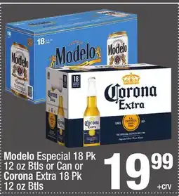Super King Markets Modelo Especial 18 Pk 12 oz Btls or Can or Corona Extra 18 Pk 12 oz Btls offer