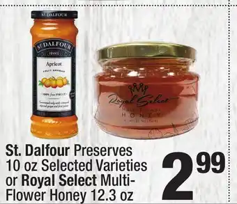 Super King Markets St. Dalfour Preserves 10 oz Selected Varieties or Royal Select Multi-Flower Honey 12.3 oz offer