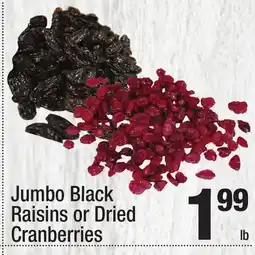 Super King Markets Jumbo Black Raisins or Dried Cranberries offer