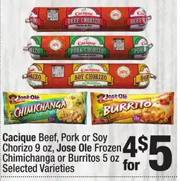 Super King Markets Cacique Beef, Pork or Soy Chorizo 9 oz, Jose Ole Frozen Chimichanga or Burritos 5 oz offer