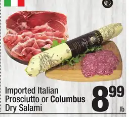 Super King Markets Imported Italian Prosciutto or Columbus Dry Salami offer