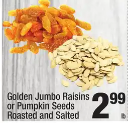 Super King Markets Golden Jumbo Raisins or Pumpkin Seeds Roasted and Salted offer