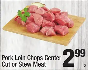 Super King Markets Pork Loin Chops Center Cut or Stew Meat offer