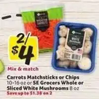 Winn Dixie Carrots Matchsticks or Chips / SE Grocers Whole or Sliced White Mushrooms offer