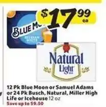 Winn Dixie Blue Moon or Samuel Adams or Busch, Natural, Miller High Life or Icehouse offer