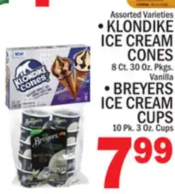 C Town KLONDIKE ICE CREAM CONES 8 Ct. 30 Oz. Pkgs. Vanilla, BREYERS ICE CREAM CUPS 10 Pk. 3 Oz. Cups offer
