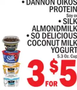 C Town DANNON OIKOS PROTEIN, SILK ALMONDMILK, SO DELICIOUS COCONUT MILK YOGURT 5.3 Oz. Cup offer