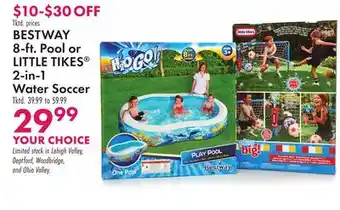 Boscov's BESTWAY 8-ft. Pool or LITTLE TIKES 2-in-1 Water Soccer offer
