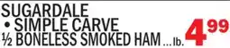 Bravo Supermarkets SUGARDALE SIMPLE CARVE 1/2 BONELESS SMOKED HAM offer