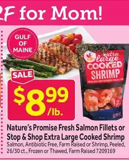 Stop&Shop Nature's Promise Fresh Salmon Fillets or Stop & Shop Extra Large Cooked Shrimp offer