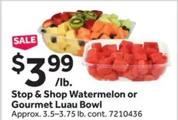 Stop&Shop Stop & Shop Watermelon or Gourmet Luau Bowl offer