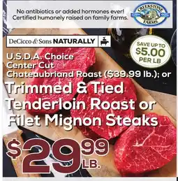 DeCicco & Sons U.S.S.A. Choice Trimmed Tenderloin Roast or Filet Mignon Steaks offer