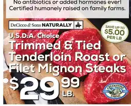 DeCicco & Sons U.S D. A. Choice Trimmed & Tied Tenderloin Roast or Filet Mignon Steaks offer
