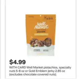 CVS Well Market pistachios, specialty nuts 5-8 oz or Gold Emblem jerky 2.85 oz offer