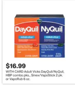 CVS Adult Vicks DayQuil/NyQuil, HBP combo pks., Sinex/VapoStick 2 pk. or VapoRub 6 oz. WITH CARD 90 ct offer