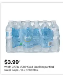 CVS Gold Emblem purified water 24 pk., 16.9 oz bottles offer