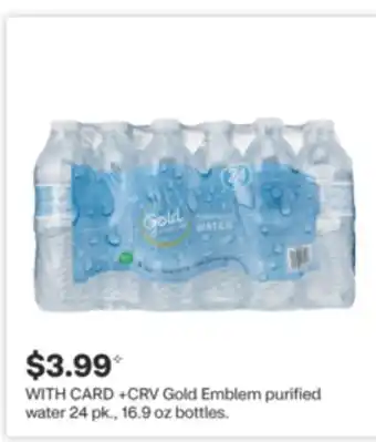 CVS Gold Emblem purified water 24 pk., 16.9 oz bottles offer