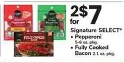 Safeway Signature SELECT Pepperoni or Fully Cooked Bacon offer