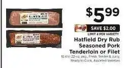 ShopRite Hatfield Dry Rub Seasoned Pork Tenderloin or Filet offer